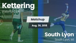Matchup: Kettering vs. South Lyon  2018