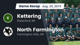 Recap: Kettering  vs. North Farmington  2019