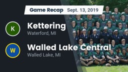 Recap: Kettering  vs. Walled Lake Central  2019