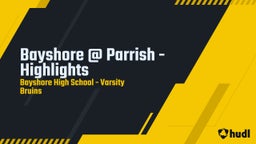 Highlight of Bayshore @ Parrish - Highlights