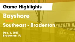 Bayshore  vs Southeast  - Bradenton Game Highlights - Dec. 6, 2023