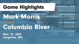 Mark Morris  vs Columbia River  Game Highlights - Nov. 12, 2022