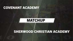 Matchup: Covenant Academy vs. Sherwood Christian A 2016