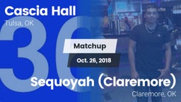 Matchup: Cascia Hall vs. Sequoyah (Claremore)  2018