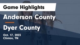 Anderson County  vs Dyer County Game Highlights - Oct. 17, 2023