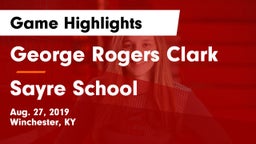 George Rogers Clark  vs Sayre School Game Highlights - Aug. 27, 2019