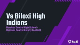 Harrison Central football highlights Vs Biloxi High Indians
