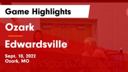 Ozark  vs Edwardsville Game Highlights - Sept. 10, 2022