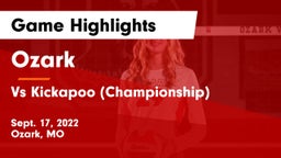 Ozark  vs Vs Kickapoo (Championship) Game Highlights - Sept. 17, 2022