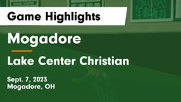 Mogadore  vs Lake Center Christian  Game Highlights - Sept. 7, 2023