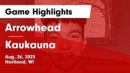 Arrowhead  vs Kaukauna  Game Highlights - Aug. 26, 2023