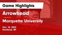 Arrowhead  vs Marquette University  Game Highlights - Oct. 10, 2023