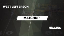 Matchup: West Jefferson vs. Higgins  2016