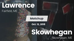Matchup: Lawrence vs. Skowhegan  2018