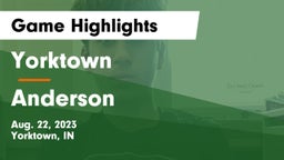 Yorktown  vs Anderson  Game Highlights - Aug. 22, 2023