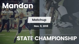 Matchup: Mandan vs. STATE CHAMPIONSHIP 2018