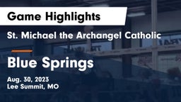 St. Michael the Archangel Catholic  vs Blue Springs  Game Highlights - Aug. 30, 2023