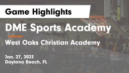 DME Sports Academy  vs West Oaks Christian Academy Game Highlights - Jan. 27, 2023