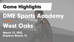 DME Sports Academy  vs West Oaks Game Highlights - March 12, 2023