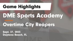 DME Sports Academy  vs Overtime City Reapers Game Highlights - Sept. 27, 2023