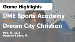 DME Sports Academy  vs Dream City Christian Game Highlights - Dec. 30, 2023