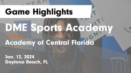 DME Sports Academy  vs Academy of Central Florida Game Highlights - Jan. 12, 2024