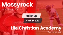 Matchup: Mossyrock vs. Life Christian Academy  2019