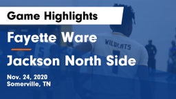 Fayette Ware  vs Jackson North Side  Game Highlights - Nov. 24, 2020