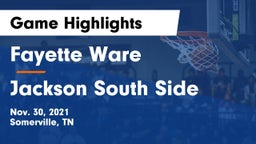 Fayette Ware  vs Jackson South Side  Game Highlights - Nov. 30, 2021