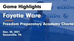 Fayette Ware  vs Freedom Preparatory Academy Charter  Game Highlights - Dec. 20, 2021