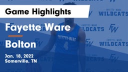 Fayette Ware  vs Bolton  Game Highlights - Jan. 18, 2022