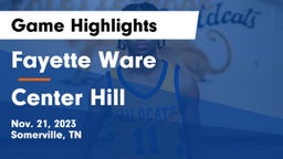Fayette Ware  vs Center Hill  Game Highlights - Nov. 21, 2023