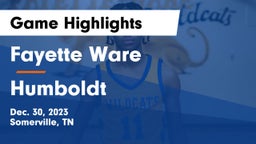 Fayette Ware  vs Humboldt  Game Highlights - Dec. 30, 2023
