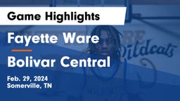 Fayette Ware  vs Bolivar Central  Game Highlights - Feb. 29, 2024