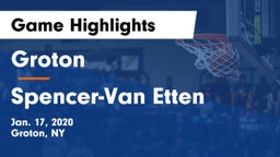 Groton  vs Spencer-Van Etten  Game Highlights - Jan. 17, 2020