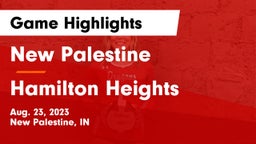 New Palestine  vs Hamilton Heights  Game Highlights - Aug. 23, 2023