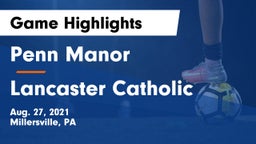 Penn Manor  vs Lancaster Catholic  Game Highlights - Aug. 27, 2021