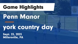 Penn Manor   vs york country day Game Highlights - Sept. 23, 2023
