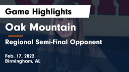 Oak Mountain  vs Regional Semi-Final Opponent Game Highlights - Feb. 17, 2022