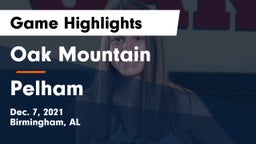 Oak Mountain  vs Pelham  Game Highlights - Dec. 7, 2021