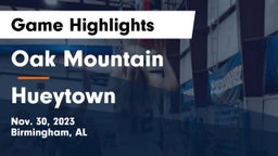 Oak Mountain  vs Hueytown  Game Highlights - Nov. 30, 2023