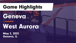 Geneva  vs West Aurora  Game Highlights - May 2, 2023