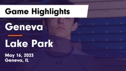 Geneva  vs Lake Park  Game Highlights - May 16, 2023