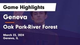 Geneva  vs Oak Park-River Forest  Game Highlights - March 23, 2024