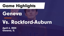 Geneva  vs Vs. Rockford-Auburn Game Highlights - April 6, 2024