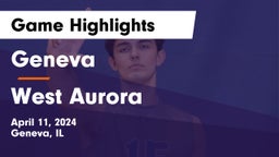 Geneva  vs West Aurora  Game Highlights - April 11, 2024