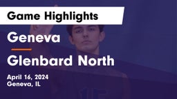 Geneva  vs Glenbard North  Game Highlights - April 16, 2024