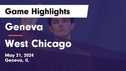 Geneva  vs West Chicago  Game Highlights - May 21, 2024