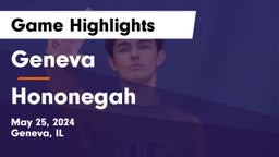 Geneva  vs Hononegah  Game Highlights - May 25, 2024