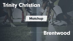 Matchup: Trinity Christian vs. Brentwood  2016